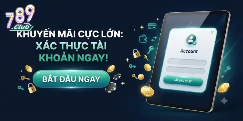 Khuyến mãi 789Club mới nhất nhận thưởng hấp dẫn cho thành viên đăng ký hôm nay