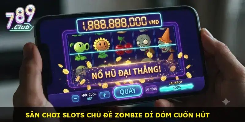 Plants and Zombies slots 789Club - ảnh 1