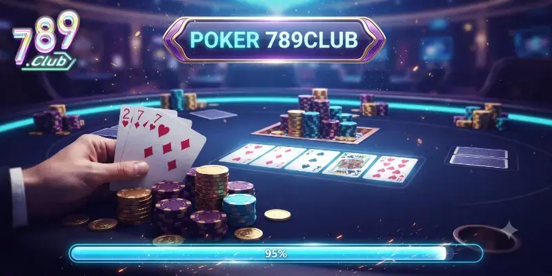 Poker 789Club sân chơi đổi thưởng hấp dẫn cho tín đồ yêu bài Poker